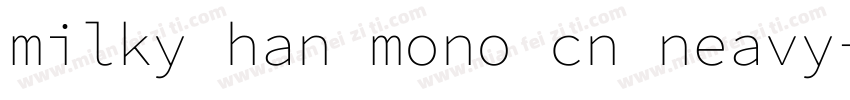 milky han mono cn neavy字体转换